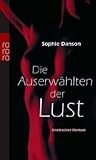 Die Auserw&auml;hlten der Lust. Erotischer Roman