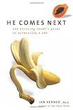 He Comes Next: The Thinking Woman's Guide to Pleasuring a Man He Comes Next: The Thinking Woman's Guide to Pleasuring a Man