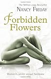 Forbidden Flowers: More Women's Sexual Fantasies Forbidden Flowers: More Women's Sexual Fantasies