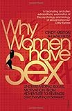 Why Women Have Sex: Understanding Sexual Motivation from Adventure to Revenge (and Everything in Between) Why Women Have Sex: Understanding Sexual Motivation from Adventure to Revenge (and Everything in Between)