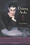 Desiring Arabs Desiring Arabs