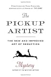 The Pickup Artist: The New and Improved Art of Seduction The Pickup Artist: The New and Improved Art of Seduction