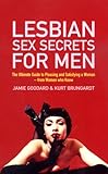 Lesbian Sex Secrets For Men: The ultimate guide to pleasing and satisfying a woman - from women who know (Nexus) Lesbian Sex Secrets For Men: The ultimate guide to pleasing and satisfying a woman - from women who know (Nexus)
