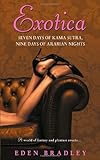 Exotica: Seven Days of Kama Sutra, Nine Days of Arabian Nights Exotica: Seven Days of Kama Sutra, Nine Days of Arabian Nights