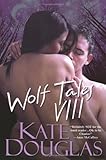 Wolf Tales Viii (Wolf Tales (Aphrodisia)) Wolf Tales Viii (Wolf Tales (Aphrodisia))