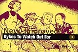 New, Improved! Dykes to Watch Out for: Cartoons New, Improved! Dykes to Watch Out for: Cartoons