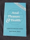 Anal Pleasures and Health Anal Pleasures and Health