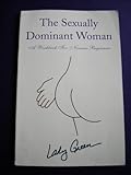 Sexually Dominant Woman: A Workbook for Nervous Beginners Sexually Dominant Woman: A Workbook for Nervous Beginners