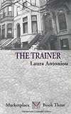 The Trainer: Marketplace Book Three (Marketplace (Mystic Rose)) The Trainer: Marketplace Book Three (Marketplace (Mystic Rose))