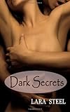 Dark Secrets - Gesamtausgabe - erotischer Liebesroman Dark Secrets - Gesamtausgabe - erotischer Liebesroman