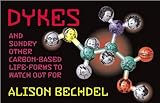 Dykes and Sundry Other Carbon-Based Life Forms to Watch Out for Dykes and Sundry Other Carbon-Based Life Forms to Watch Out for
