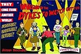 Invasion of the Dykes to Watch Out for Invasion of the Dykes to Watch Out for