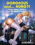 Gorgeous And... Hung?!: Kinky Jimmy's Gallery of She-Males in Action Gorgeous And... Hung?!: Kinky Jimmy's Gallery of She-Males in Action