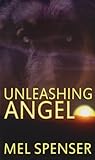 Unleashing Angel Unleashing Angel