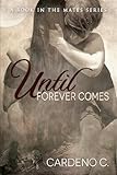 Until Forever Comes Until Forever Comes