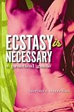 Ecstasy is Necessary Ecstasy is Necessary
