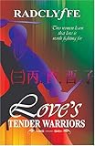 Love's Tender Warriors Love's Tender Warriors