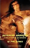 Becoming Ghaniyah- A Novel of Bondage and Submission Becoming Ghaniyah- A Novel of Bondage and Submission