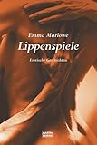 Lippenspiele. Erotische Geschichten Lippenspiele. Erotische Geschichten