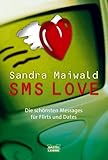 SMS Love. Die schönsten Messages für Flirts und Dates SMS Love. Die schönsten Messages für Flirts und Dates