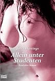 Allein unter Studenten: Erotischer Roman Allein unter Studenten: Erotischer Roman