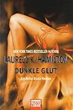 Dunkle Glut: Ein Anita Blake Roman Dunkle Glut: Ein Anita Blake Roman