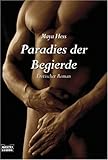 Paradies der Begierde: Erotischer Roman Paradies der Begierde: Erotischer Roman