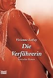 Die Verführerin: Erotischer Roman Die Verführerin: Erotischer Roman