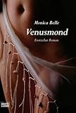 Venusmond: . Erotischer Roman Venusmond: . Erotischer Roman