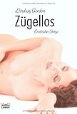 Zügellos: Erotische Storys Zügellos: Erotische Storys