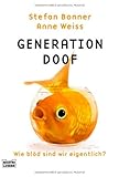 Generation Doof: Wie blöd sind wir eigentlich? Generation Doof: Wie blöd sind wir eigentlich?