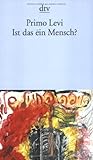 Ist das ein Mensch?: Ein autobiographischer Bericht Ist das ein Mensch?: Ein autobiographischer Bericht