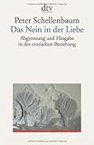 Das Nein in der Liebe: Abgrenzung und Hingabe in der erotischen Beziehung Das Nein in der Liebe: Abgrenzung und Hingabe in der erotischen Beziehung