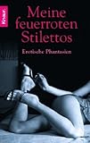 Meine feuerroten Stilettos: Erotische Phantasien Meine feuerroten Stilettos: Erotische Phantasien