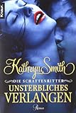 Die Schattenritter: Unsterbliches Verlangen Die Schattenritter: Unsterbliches Verlangen