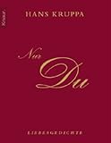 Nur du: Liebesgedichte Nur du: Liebesgedichte