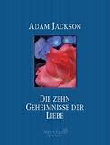 Die zehn Geheimnisse der Liebe Die zehn Geheimnisse der Liebe