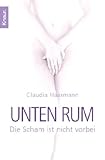 Unten rum: Die Scham ist nicht vorbei Unten rum: Die Scham ist nicht vorbei