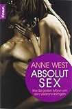 Absolut Sex: Wie Sie jeden Mann um den Verstand bringen Absolut Sex: Wie Sie jeden Mann um den Verstand bringen