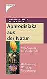 Aphrodisiaka aus der Natur Aphrodisiaka aus der Natur