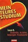 Mein teures Studium: Studentin, 19 Jahre, Nebenjob: Prostituierte Mein teures Studium: Studentin, 19 Jahre, Nebenjob: Prostituierte