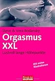Orgasmus XXL: Lustvoll lange Höhepunkte Orgasmus XXL: Lustvoll lange Höhepunkte