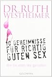 10 Geheimnisse für richtig guten Sex: Wie Sie jedes Mal genießen 10 Geheimnisse für richtig guten Sex: Wie Sie jedes Mal genießen