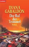 Der Ruf der Trommel: Roman: Band 4 der Highland-Saga Der Ruf der Trommel: Roman: Band 4 der Highland-Saga
