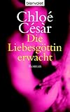 Die Liebesgöttin erwacht: Erotischer Roman Die Liebesgöttin erwacht: Erotischer Roman