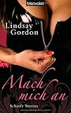 Mach mich an: Scharfe Stories Mach mich an: Scharfe Stories