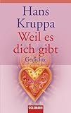 Weil es dich gibt: Liebesgedichte Weil es dich gibt: Liebesgedichte