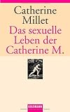 Das sexuelle Leben der Catherine M. Das sexuelle Leben der Catherine M.
