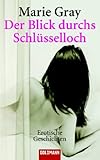 Der Blick durchs Schlüsselloch: Erotische Geschichten Der Blick durchs Schlüsselloch: Erotische Geschichten