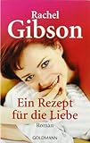 Ein Rezept für die Liebe: Roman Ein Rezept für die Liebe: Roman
